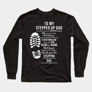 To My Stepped Up Dad Long Sleeve T-Shirt